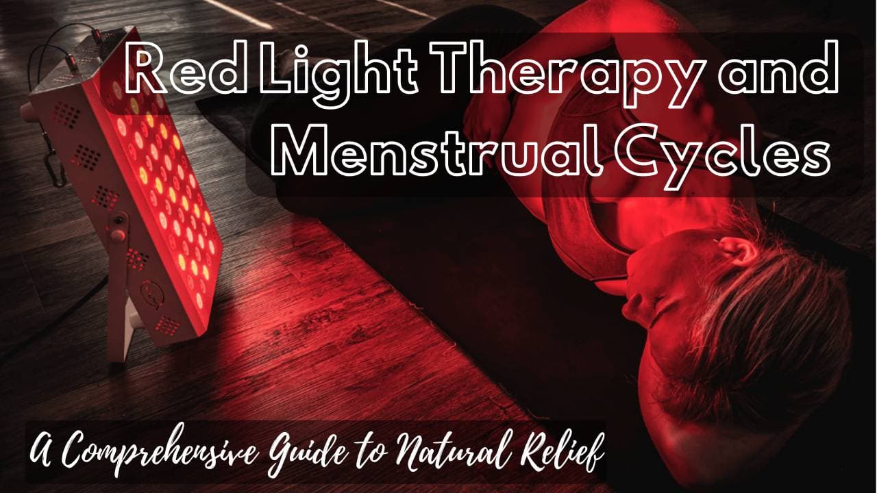 Red Light Therapy and Menstrual Cycles: A Comprehensive Guide to Natural Relief