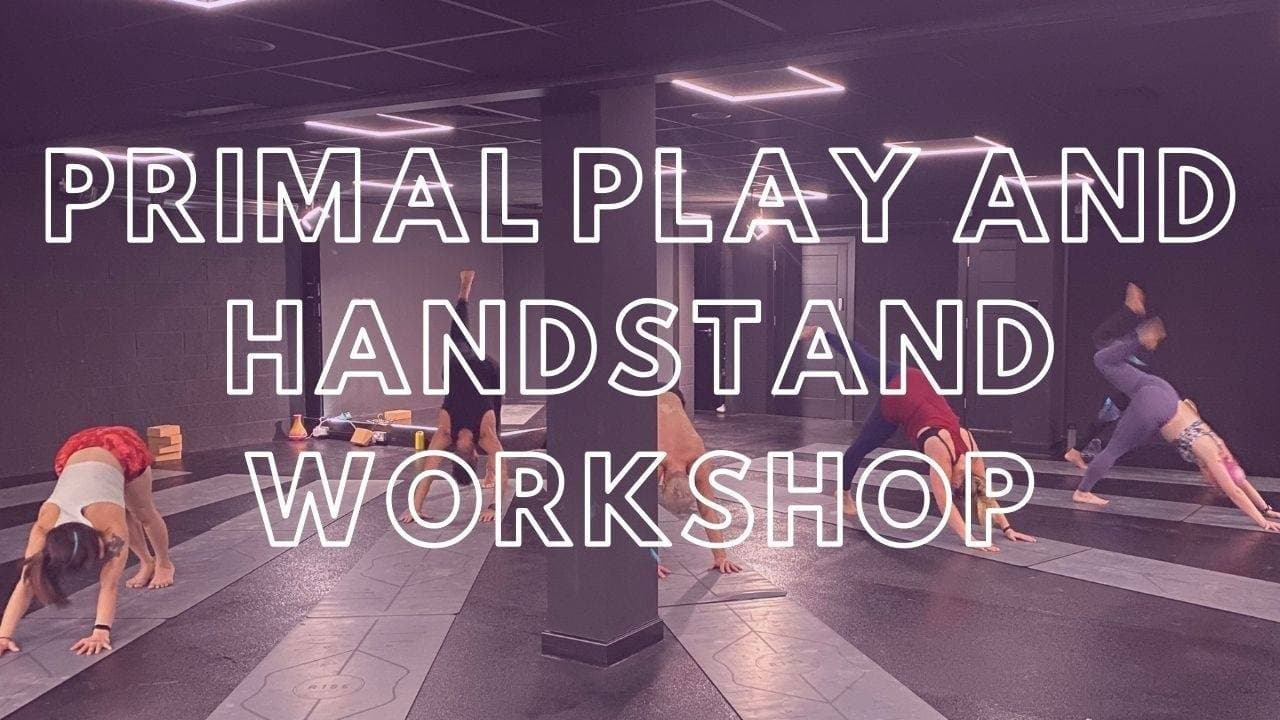 Primal Play and Handstand Workshop